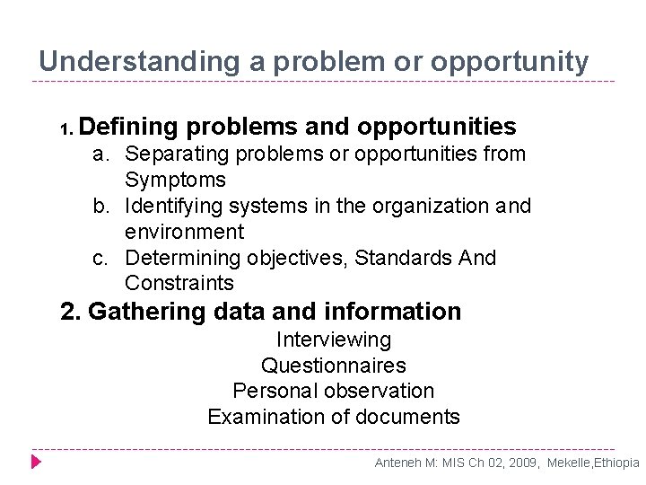 Understanding a problem or opportunity 1. Defining problems and opportunities a. Separating problems or Understanding a problem or opportunity 1. Defining problems and opportunities a. Separating problems or