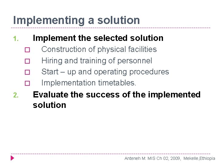 Implementing a solution Implement the selected solution 1. � � 2. Construction of physical Implementing a solution Implement the selected solution 1. � � 2. Construction of physical