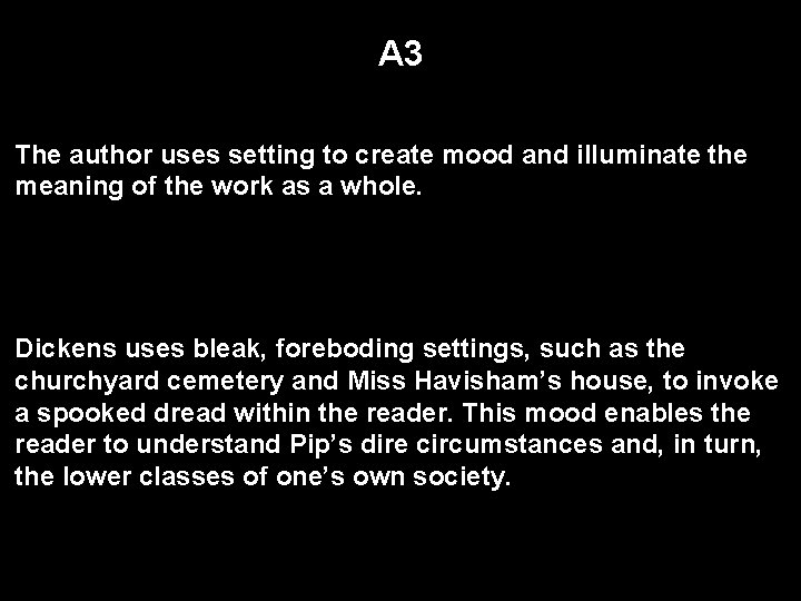 A 3 The author uses setting to create mood and illuminate the meaning of