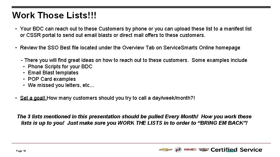 Work Those Lists!!! • Your BDC can reach out to these Customers by phone