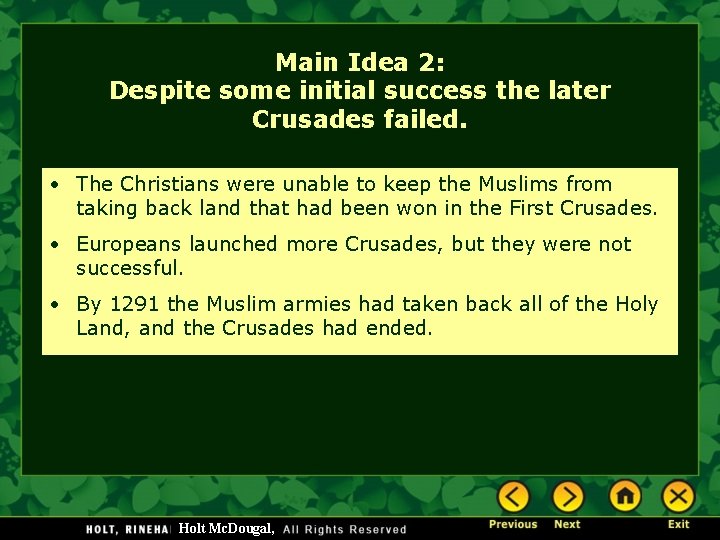 Main Idea 2: Despite some initial success the later Crusades failed. • The Christians