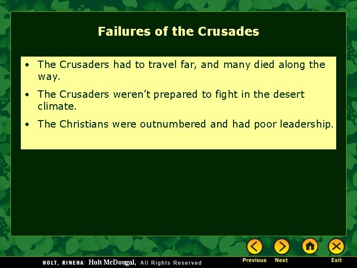 Failures of the Crusades • The Crusaders had to travel far, and many died