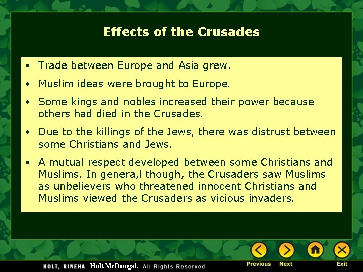 Effects of the Crusades • Trade between Europe and Asia grew. • Muslim ideas