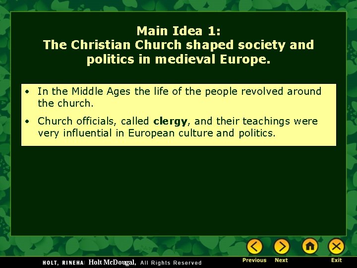 Main Idea 1: The Christian Church shaped society and politics in medieval Europe. •