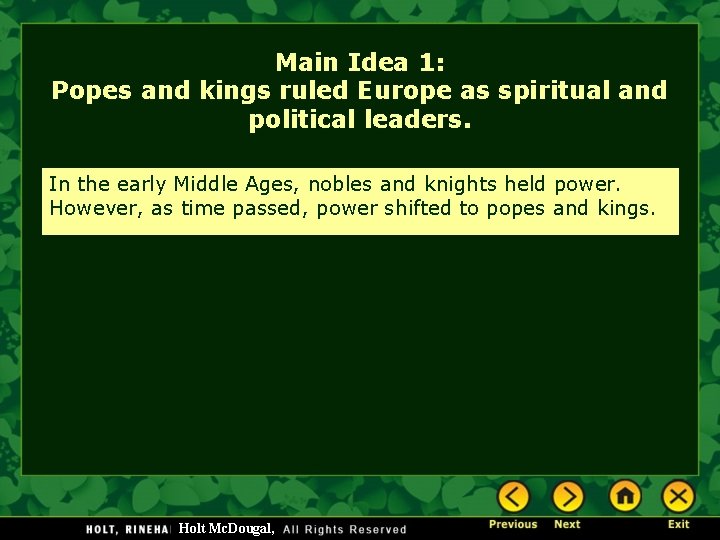 Main Idea 1: Popes and kings ruled Europe as spiritual and political leaders. In