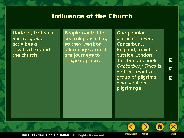 Influence of the Church Markets, festivals, and religious activities all revolved around the church.