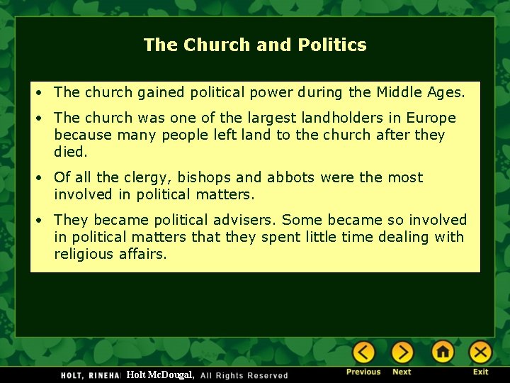 The Church and Politics • The church gained political power during the Middle Ages.