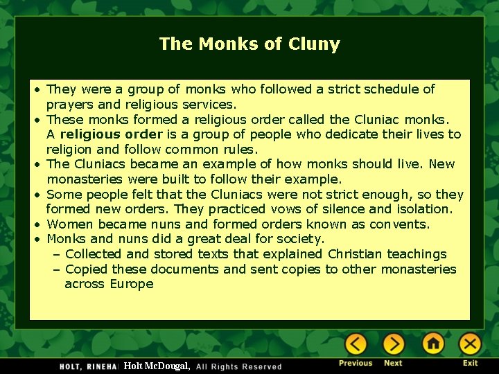 The Monks of Cluny • They were a group of monks who followed a