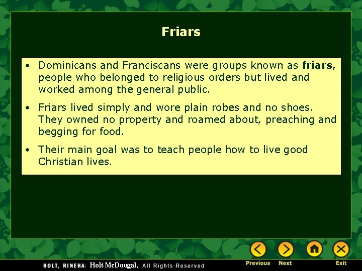 Friars • Dominicans and Franciscans were groups known as friars, people who belonged to