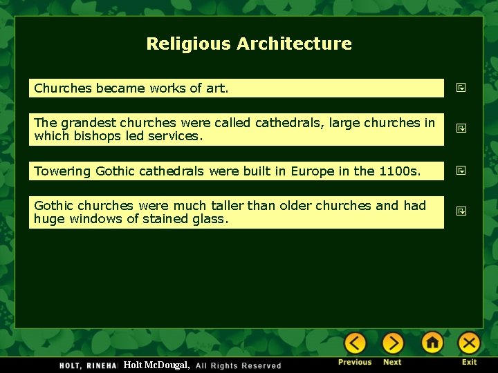 Religious Architecture Churches became works of art. The grandest churches were called cathedrals, large