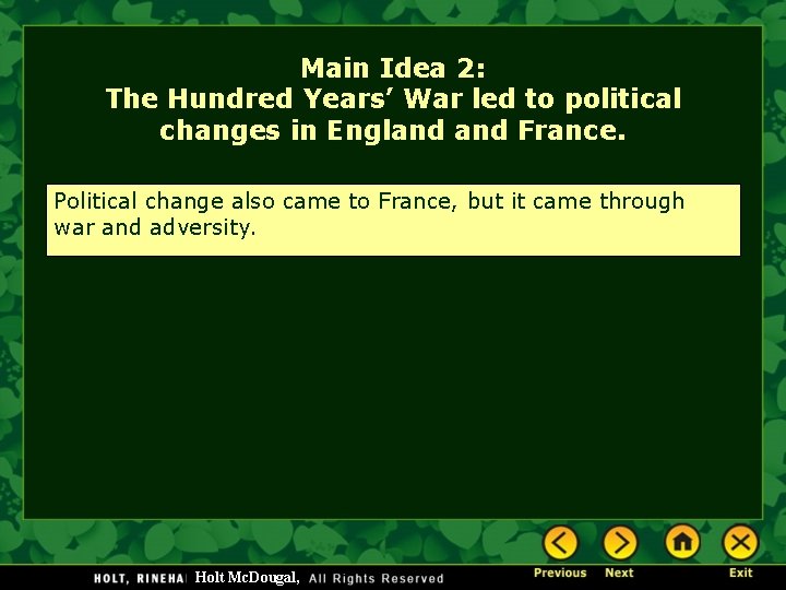Main Idea 2: The Hundred Years’ War led to political changes in England France.