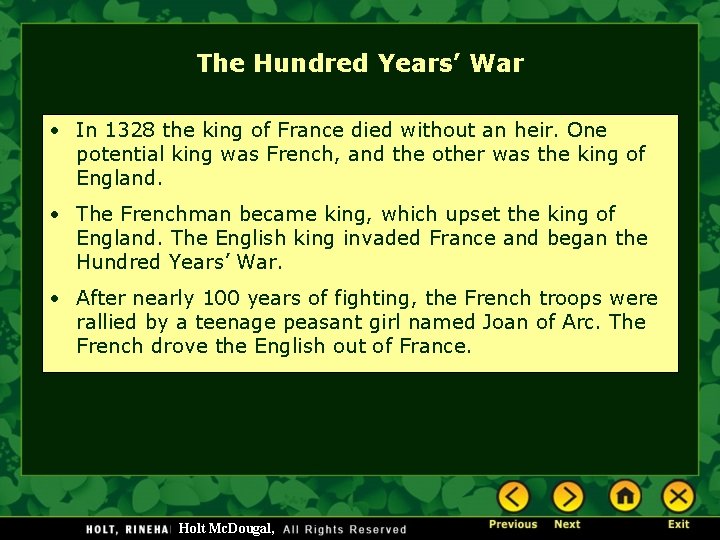 The Hundred Years’ War • In 1328 the king of France died without an