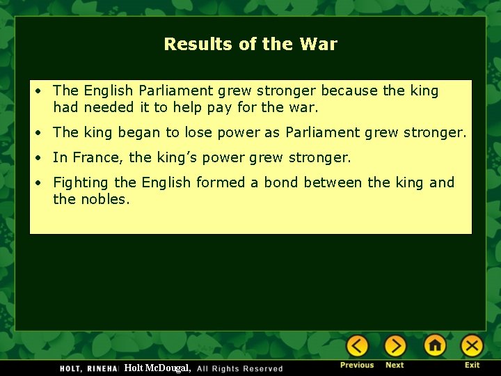 Results of the War • The English Parliament grew stronger because the king had