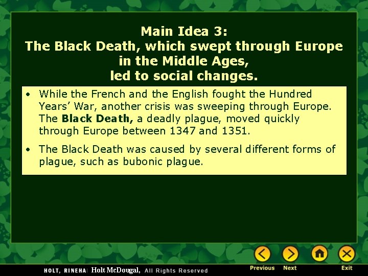 Main Idea 3: The Black Death, which swept through Europe in the Middle Ages,