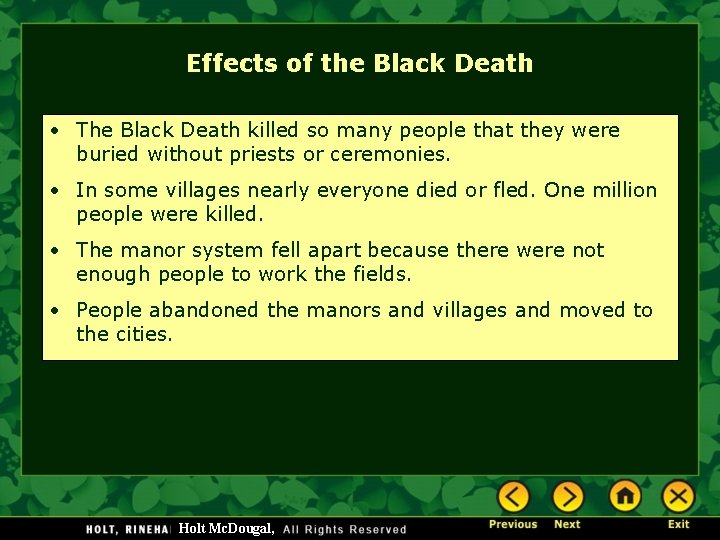 Effects of the Black Death • The Black Death killed so many people that