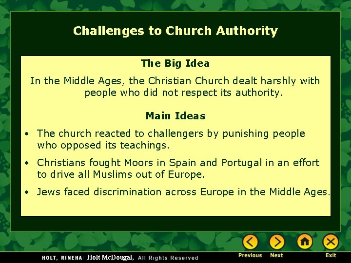 Challenges to Church Authority The Big Idea In the Middle Ages, the Christian Church