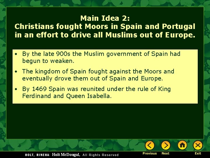 Main Idea 2: Christians fought Moors in Spain and Portugal in an effort to