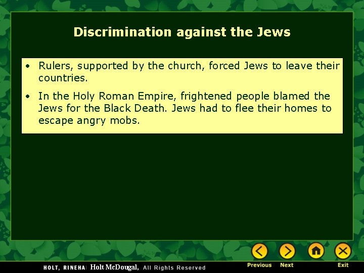 Discrimination against the Jews • Rulers, supported by the church, forced Jews to leave