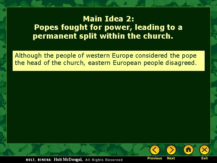 Main Idea 2: Popes fought for power, leading to a permanent split within the