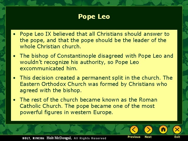 Pope Leo • Pope Leo IX believed that all Christians should answer to the