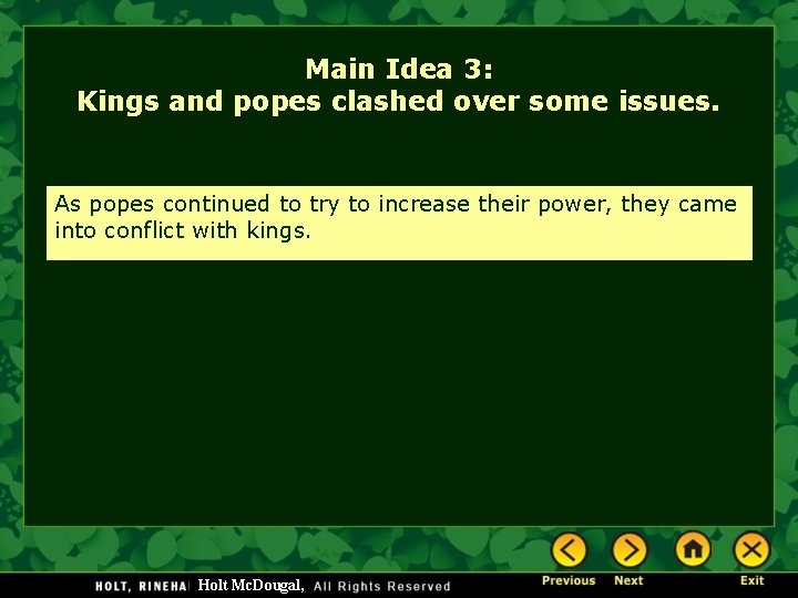 Main Idea 3: Kings and popes clashed over some issues. As popes continued to