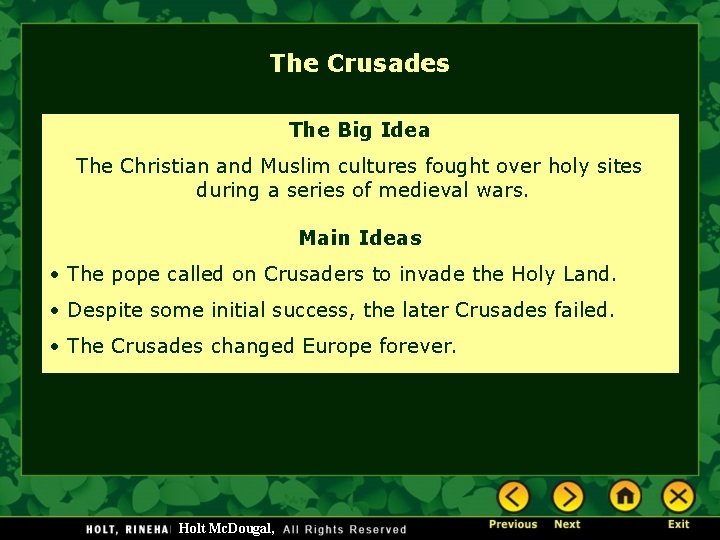 The Crusades The Big Idea The Christian and Muslim cultures fought over holy sites