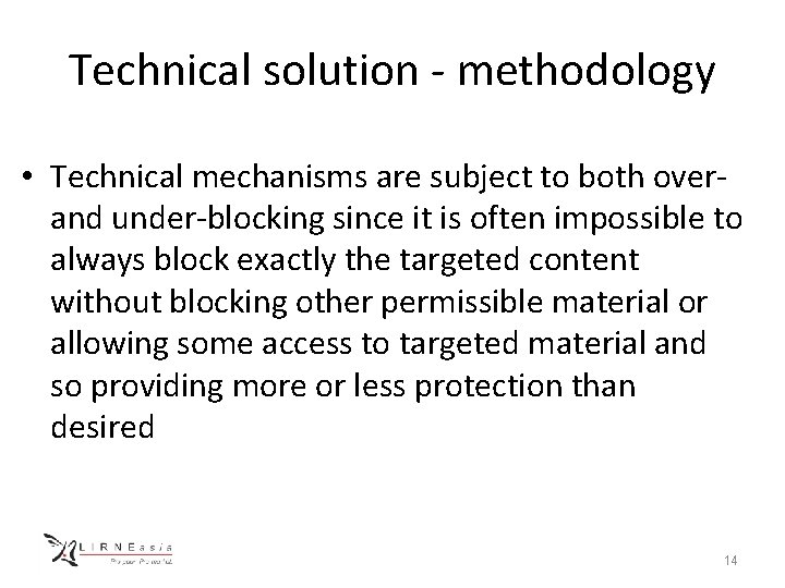 Technical solution - methodology • Technical mechanisms are subject to both overand under-blocking since