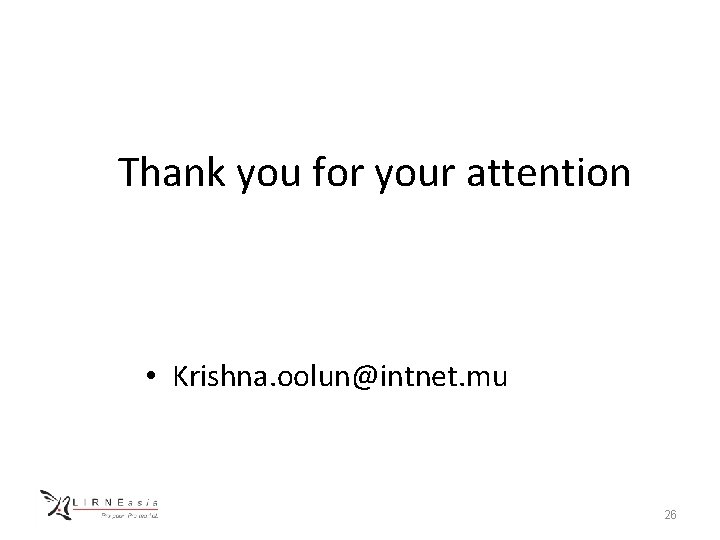 Thank you for your attention • Krishna. oolun@intnet. mu 26 