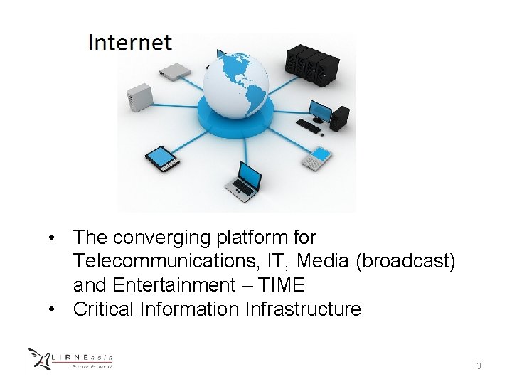  • The converging platform for Telecommunications, IT, Media (broadcast) and Entertainment – TIME