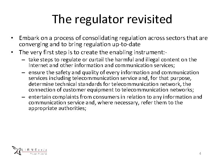 The regulator revisited • Embark on a process of consolidating regulation across sectors that