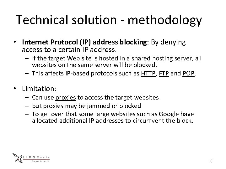 Technical solution - methodology • Internet Protocol (IP) address blocking: By denying access to