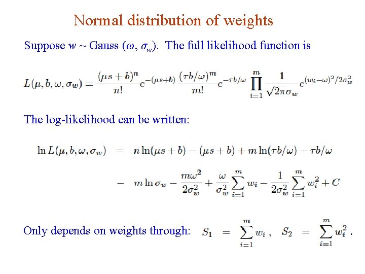 Normal distribution of weights Suppose w ~ Gauss (ω, σw). The full likelihood function