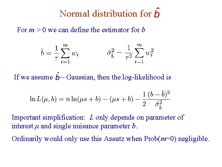 Normal distribution for For m > 0 we can define the estimator for b