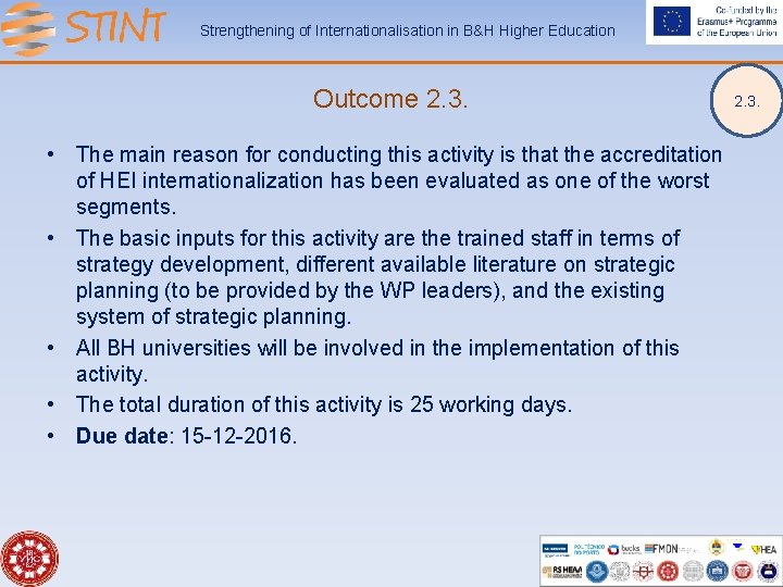 Strengthening of Internationalisation in B&H Higher Education Outcome 2. 3. • The main reason