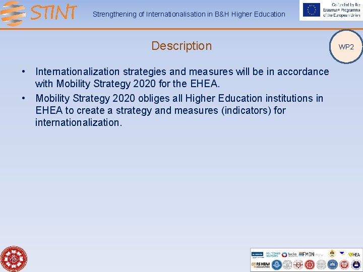 Strengthening of Internationalisation in B&H Higher Education Description • Internationalization strategies and measures will