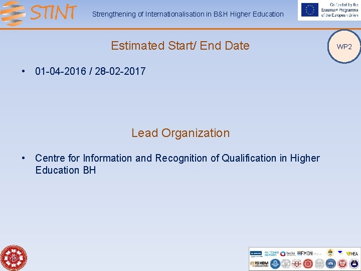 Strengthening of Internationalisation in B&H Higher Education Estimated Start/ End Date • 01 -04