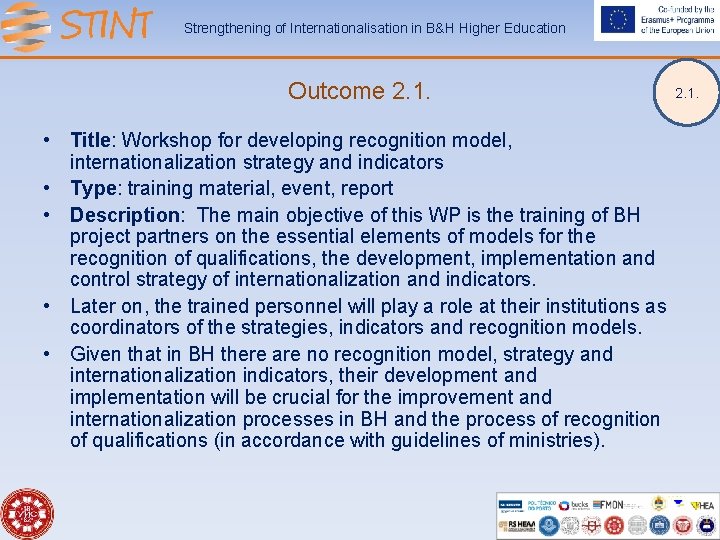 Strengthening of Internationalisation in B&H Higher Education Outcome 2. 1. • Title: Workshop for