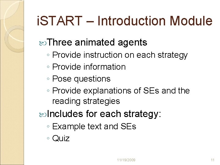 i. START – Introduction Module Three animated agents ◦ Provide instruction on each strategy