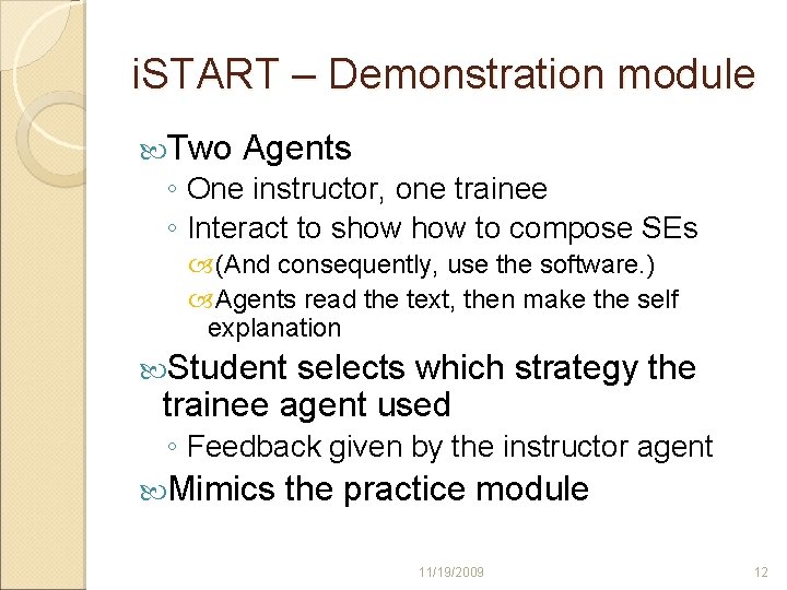 i. START – Demonstration module Two Agents ◦ One instructor, one trainee ◦ Interact