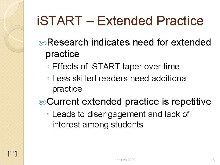 i. START – Extended Practice Research indicates need for extended practice ◦ Effects of