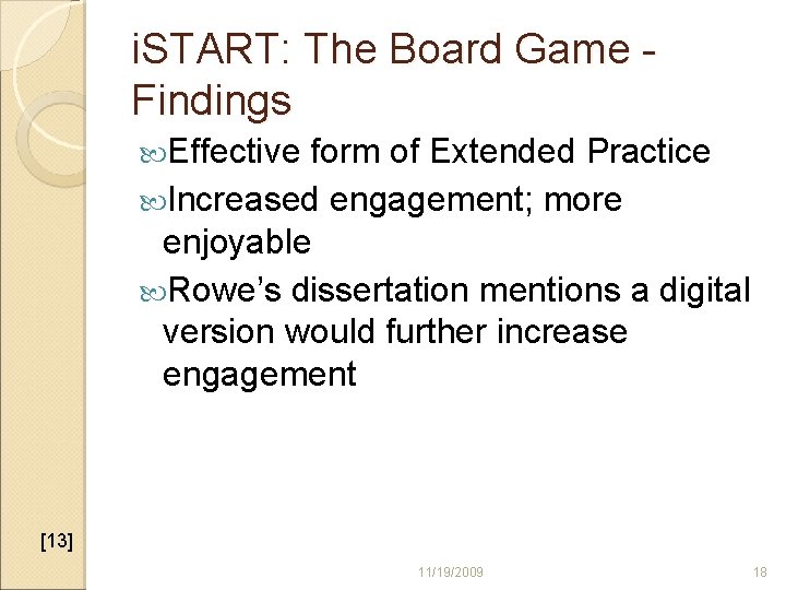 i. START: The Board Game Findings Effective form of Extended Practice Increased engagement; more