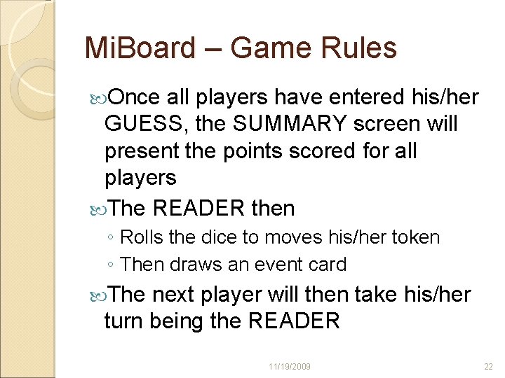 Mi. Board – Game Rules Once all players have entered his/her GUESS, the SUMMARY