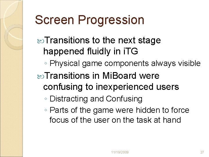 Screen Progression Transitions to the next stage happened fluidly in i. TG ◦ Physical