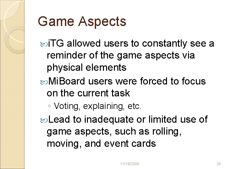 Game Aspects i. TG allowed users to constantly see a reminder of the game