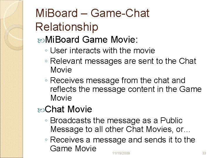 Mi. Board – Game-Chat Relationship Mi. Board Game Movie: ◦ User interacts with the