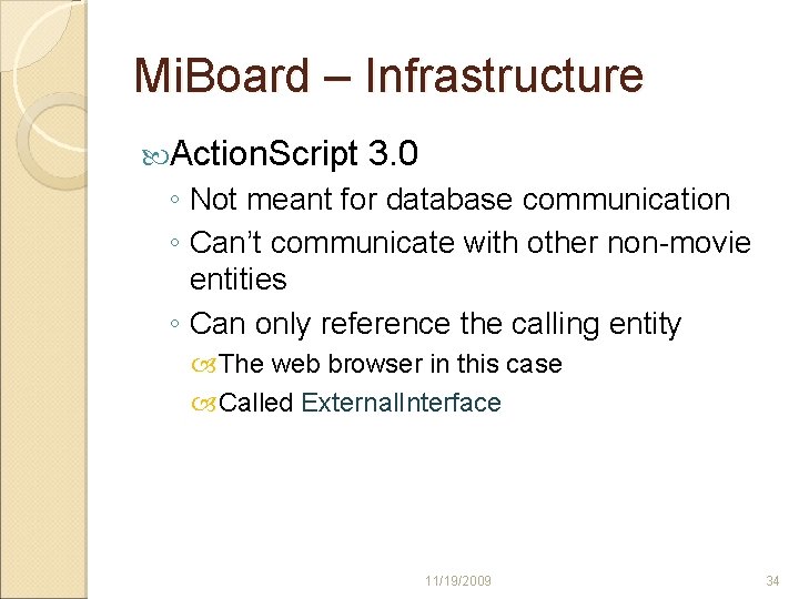 Mi. Board – Infrastructure Action. Script 3. 0 ◦ Not meant for database communication