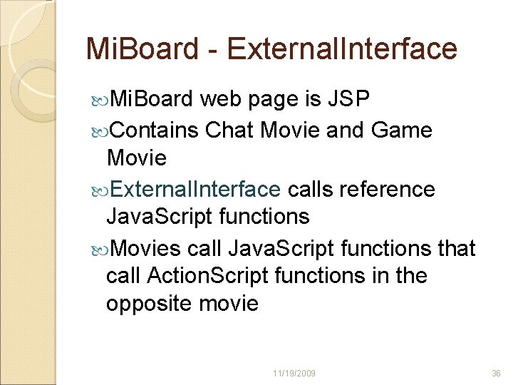 Mi. Board - External. Interface Mi. Board web page is JSP Contains Chat Movie
