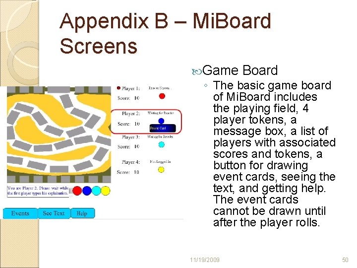 Appendix B – Mi. Board Screens Game Board ◦ The basic game board of