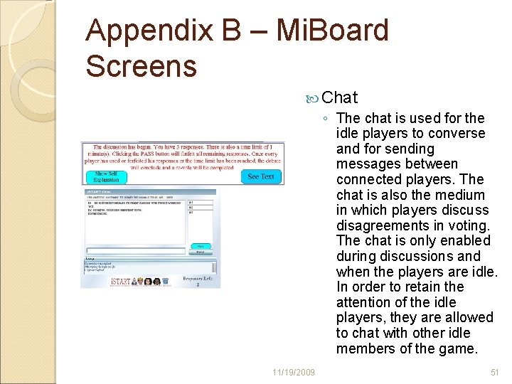 Appendix B – Mi. Board Screens Chat ◦ The chat is used for the