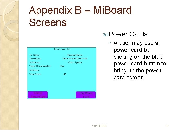 Appendix B – Mi. Board Screens Power Cards ◦ A user may use a